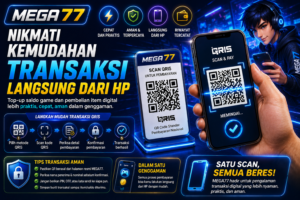 MEGA77: Nikmati Kemudahan Transaksi Langsung dari HP